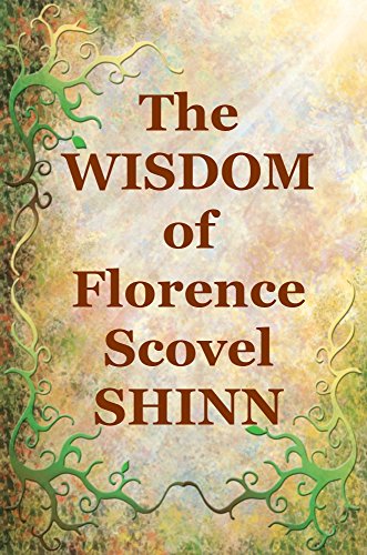 The wisdom of Florence Scovel Shinn